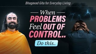 When Problems Feel Out of Control — Shree Krishna REVEALS the SIMPLE Solution | Swami Mukundananda