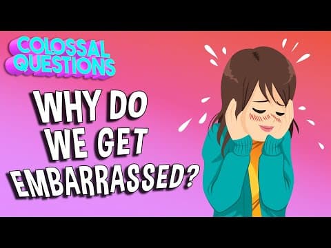 Why Do We Get Embarrassed? | COLOSSAL QUESTIONS