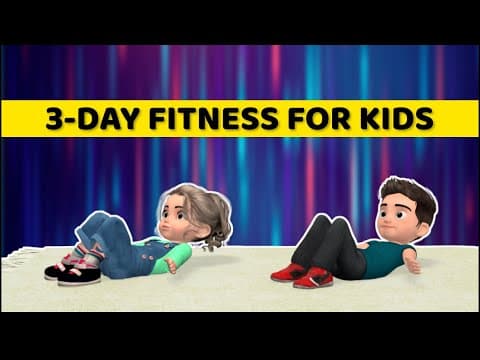 3-DAY FUN FITNESS WORKOUT: EXERCISES FOR KIDS