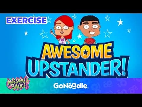 Awesome Upstander - Learn To Stand Up To Bullies|ExerciseGoNoodle