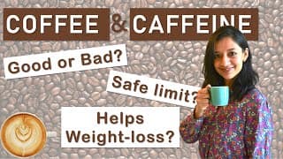 COFFEE and CAFFEINE|Good or Bad for Health|Effect of Coffee on Weight Loss and Safe Limit