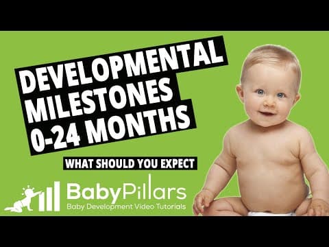 Developmental milestones 0-24 months what should you expect?