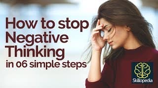 How to stop NEGATIVE THINKING in 6 simple steps?