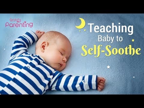 Effective ways to train your baby to self soothe