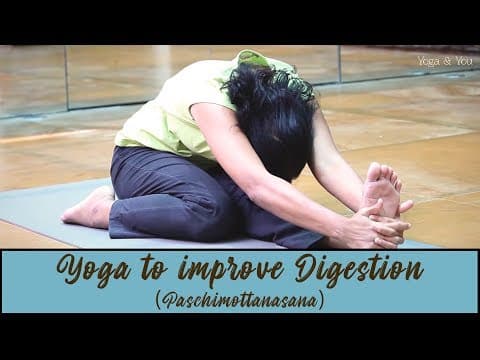 Yoga to improve digestion - Paschimottanasana and its variations