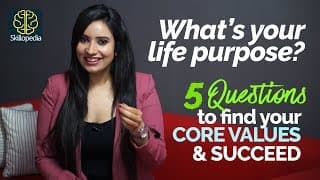 How to find your Life Purpose? Core Values to Succeed & Stay Positive