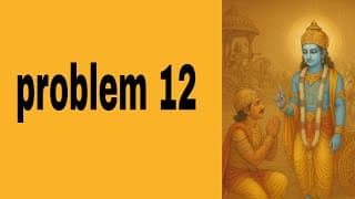 problem 12(@BhagavadGita_problemstosolutio‬ )
