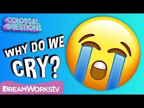 Why Do We Cry? | COLOSSAL QUESTIONS