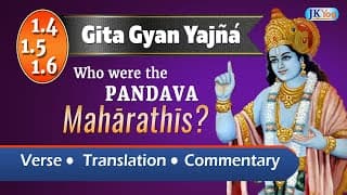 Bhagavad Gita : Great Pandav Warriors in Mahabharata or Maharathis | Verses 1.4, 1.5, & 1.6
