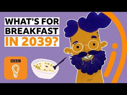What will we eat for breakfast in 2039? | BBC Ideas
