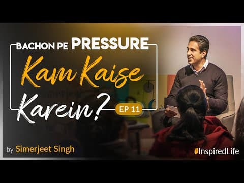 Parenting in the Age of Social Media by Motivational Simerjeet Singh in Hindi ,InspiredLife Ep11