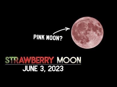 The Strawberry Moon of June 2023 - Everything You Need to Know