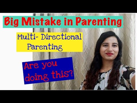 Big Mistake In Parenting - Multi Directional Parenting || Are you doing this?