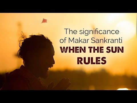 The significance of Makar Sankranti When the Sun rules