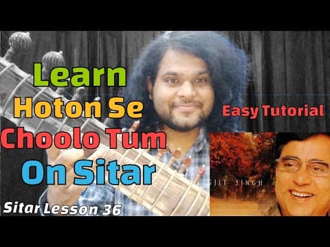 Learn Hoton Se Choolo Tum Song On Sitar | Sitar Lesson 36
