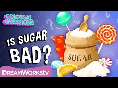 Is Sugar Bad For You? | COLOSSAL QUESTIONS