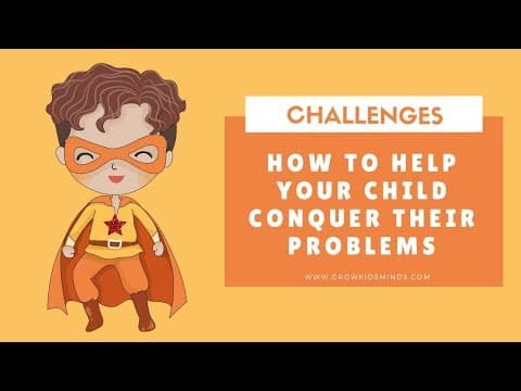 How to Help Your Child Conquer Their Problems - GKM014