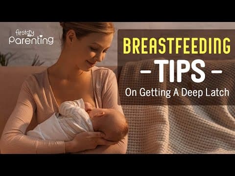 Deep Latch While Breastfeeding - Benefits and How to Do