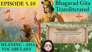 Meaningaha Ch5, S5.10 Bhagavad Gita for Children Sanskrit Vocabulary Chanting Vedic Mantras Daily