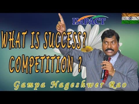 What is Succees ? || COMPETITION ? || GAMPA NAGESHWER RAO ||