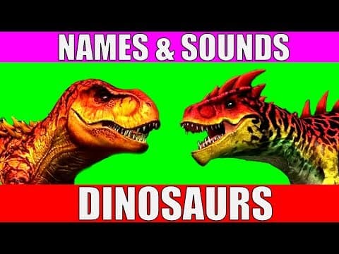 Dinosaurs Names and Sounds for Kids to Learn - Learn Dinosaur Names and Sounds for Children