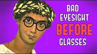 Bad Eyesight Before Glasses| What Did People Do