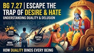 Bhagavad Gita 7.27 | Why Are We Born Into Delusion?