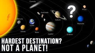 What Is The Hardest Destination In The Solar System To Reach
