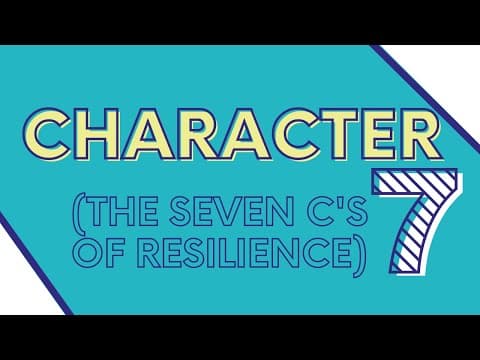 Character (the seven c's of resilience)