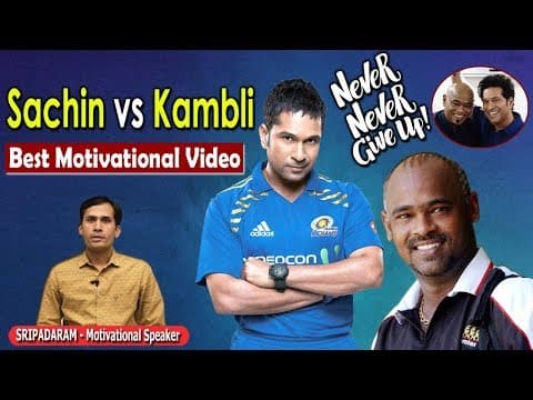 Sachin tendulkar vs vinod kambli - sripadaram madunoori - motivation