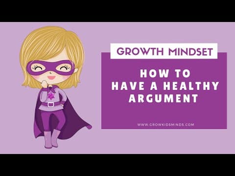 How To Have a Healthy Argument - Growth Mindset - GKM012