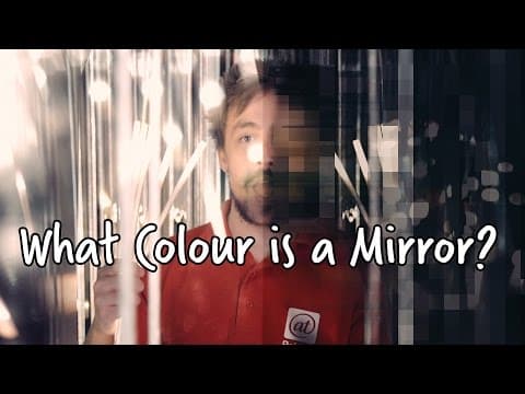 What colour is a mirror? | We The Curious