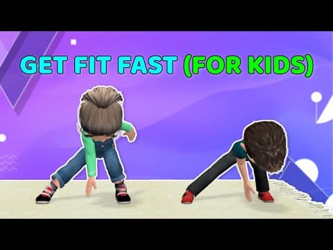 GET FIT FAST - 13 USEFUL EXERCISES FOR KIDS