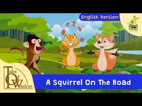 Tales of wisdom - episode 3 - a squirrel on the road