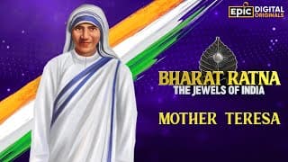 Mother Teresa - The Saint Of Gutters | Bharat Ratna - The Jewels Of India