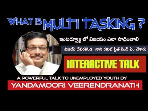 Yandamuri Veerendranath || What is Multi tasking ? || Interactive Talk