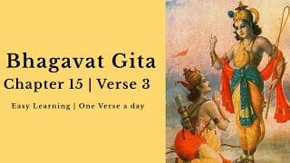Bhagavat Gita Chapter 15 | Verse 3 | Listen & Chant