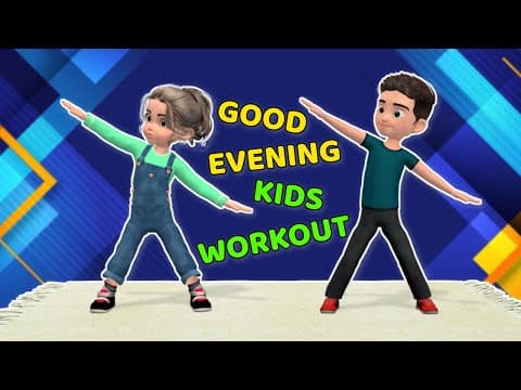 GOOD EVENING WORKOUT FOR KIDS - COOL DOWN EXERCISES