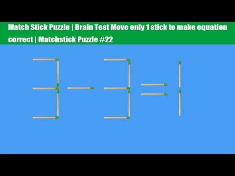 Match Stick Puzzle | Brain Test Move only 1 stick to make equation correct | Matchstick Puzzle #22