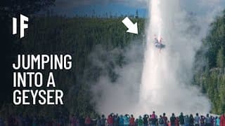 What If You Jumped Into a Geyser