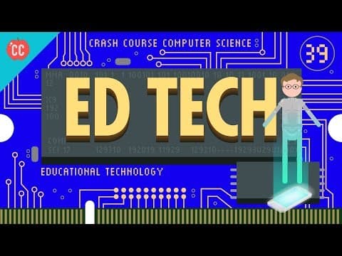 Educational Technology: Crash Course Computer Science #39