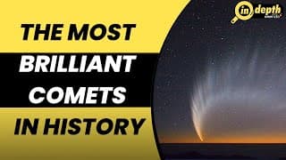 Greatest comets of all time- What are the brightest comets seen in over 300 years