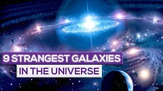 9 Strangest Galaxies In The Universe
