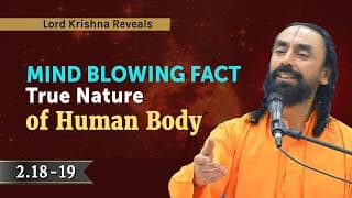 True Nature of Human Body by Swami Mukundananda - Lessons from Bhagavad Gita Chapter 2
