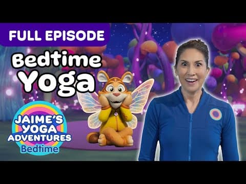 The Girellifly | Bedtime Yoga for Kids | Jaime's Yoga Adventures