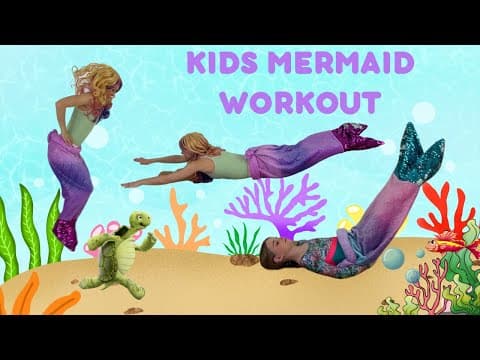 Mermaid Tail Workout For Kids (Kids Exercises Wearing A Mermaid Tail)