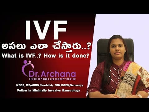 IVF అసలు ఎలా చేస్తారు..? What is IVF How is it done | IVF PROCESS STEP BY STEP | Dr Archana