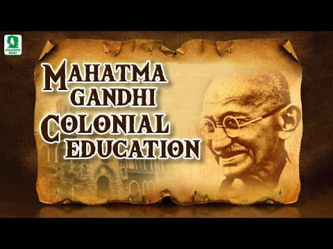 Mahatma Gandhi and Colonial Education - India History - Best Animated Video for kids