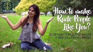 How to make Rude People Like you? Are you a Good and Kind Person?