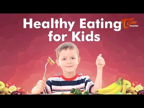 Healthy eating for kids - nutrition advice by dr. p. janaki srinath